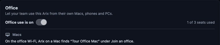 Arix for Mac, Settings, Office: Office use is on, 1 of 3 seats used. Macs on the office Wi-Fi find Tour Office Mac under Join an office.